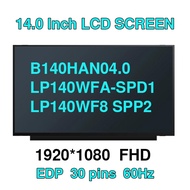B140HAN04.0 LP140WFA-SPD1 LP140WF8 SPP2 B140HAN04.5 N140HCA-EBC NV140FHM-N48 NV140FHM-N4B N140HCE-EB