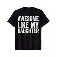Awesome Like My Daughter T Shirt Dad Fathers Day Shirt T Shirt