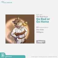 The Bad Guys Go Bad or Go Home Art Print Poster (Dreamworks Animation) - Furry Wolf Snake Poster