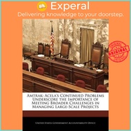 Amtrak : Acela's Continued Problems Underscore the Im by United States Government Accountability (US