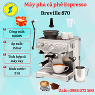 Máy pha cà phê Breville 870 - tự động - tích hợp xay và pha trong một - chuẩn vị Espresso - mới 100%