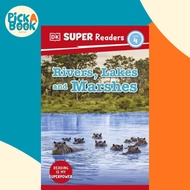 [100% Original Books] - DK Super Readers Level 4 Rivers, Lakes and Marshes by DK (UK edition, paperb