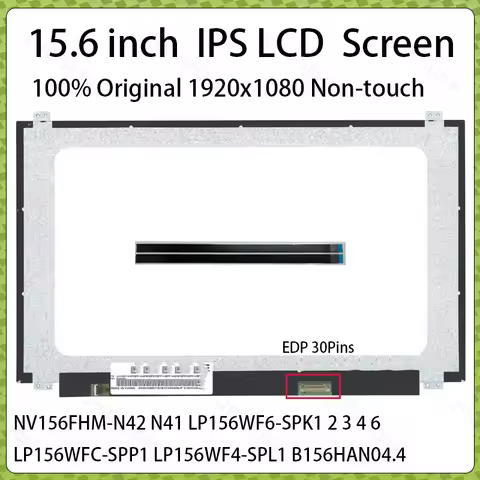 NV156FHM-N42 N41 LP156WF6-SPK1 2 3 4 6 LP156WFC-SPP1 LP156WF4-SPL1 B156HAN04.4 B156HAN06.1 N156HGE-E