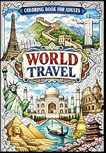 World Travel: A Coloring Book for Adults: Featuring the 7 Wonders of the World and Iconic Landmarks