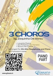 Piano part "3 Choros" by Zequinha De Abreu for Alto Saxophone and Piano Zequinha de Abreu