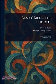 Ben O' Bill's, the Luddite