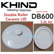 khind Double Boiler ceramic LID DB600 (3.2L POT LID)