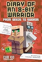 Diary of an 8-Bit Warrior: From Seeds to Swords: An Unofficial Minecraft Adventure: Volume 2