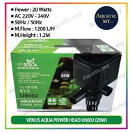 Venus Aqua Power Head U6602 (20W / F.Max: 1200L/H / H.Max: 1.2M)