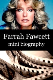 Farrah Fawcett Mini Biography eBios