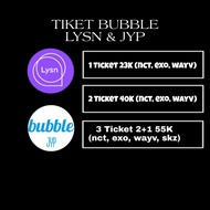 TICKET BUBBLE LYSN &amp; JYP (EXO, NCT, WAYV, SKZ, RV, SJ, DAY6)