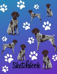 Sketchbook: German Shorthair Pointer Dog Sketch Book 8.5 x 11 Blank Paper 100 Pages Notebook For Dra