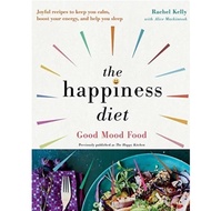 The Happiness Diet: Good Mood Food by Kelly, Rachel S10 L3C