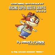 Racing Super Buster Shapes and You Can Too Robert Stanek