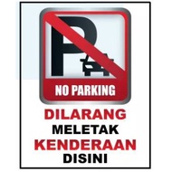 NO PARKING SIGN / DILARANG MELETAK KENDERAAN DI SINI 400MM X 500MM X 1.0MM RIGID PVC SIGN