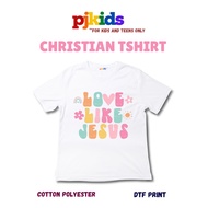 PJKIDS LOVE LIKE JESUS 2 II CHRISTIAN TSHIRT II KIDS 2-10 Y/O TEENS 10-17 Y/0 II PJKIDS