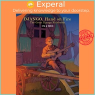 DJANGO, Hand On Fire : The Great Django Reinhardt by Salva Rubio (US edition, hardcover)