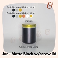 ◙℡❒Glass Jar (Candle Jar) - Matte Black with screw lid (120ml / 250ml capacity)