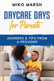Daycare Days for Parents Miko Marsh