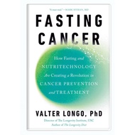 Fasting Cancer Book: How Fasting and Nutritechnology