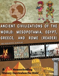 A Fun Homeschooling History Curriculum for Kids!: Ancient Civilizations of the World: Mesopotamia, E