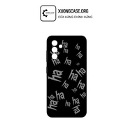Samsung A10, A11, A12, A13, A14, A15 case with hahaha printed - Code XD82.