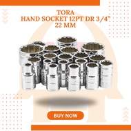 TORA Hand Socket 12PT 3/4' 22MM CR-V