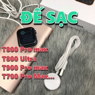 Đế sạc cho đồng hồ T800 pro max T800 Ultra... cáp sạc từ tính không dây