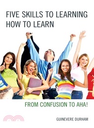 54971.Five Skills to Learning How to Learn ─ From Confusion to Aha!