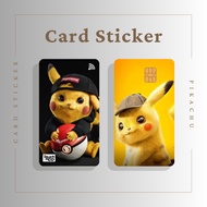 PIKACHU CARD STICKER - TNG CARD / NFC CARD / ATM CARD / ACCESS CARD / TOUCH N GO CARD / WATSON CARD