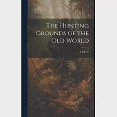 The Hunting Grounds of the Old World