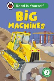 Big Machines: Read It Yourself - Level 2 Developing Reader Ladybird