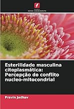 Esterilidade masculina citoplasmática: Percepção do conflito nucleo-mitocondrial (Portuguese Edition)