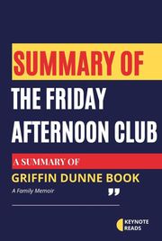 Summary of The Friday Afternoon Club by Griffin Dunne ( Keynote reads ) Keynote reads