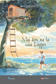 Sách - Mái Ấm Xa Lạ Của Logan - Skybooks