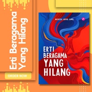 Erti Beragama Yang Hilang| Buku Motivasi Diri | Buku Islamik Motivasi | Buku Agama | Buku Ilmiah Agama | Buku Local