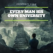 Every Man His Own University Russell H. Conwell