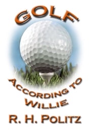 Golf According to Willie R. H. Politz