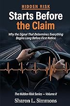 Hidden Risk Starts Before the Claim: Why the Signal That Determines Everything Begins Long Before Fi