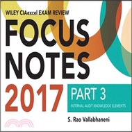 Wiley CIAexcel Exam Review Focus Notes 2017 ─ Internal Audit Knowledge Elements