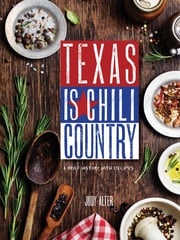 Texas Is Chili Country Judy Alter