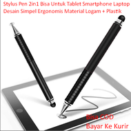 Stylus Pen 2in1 Bisa Untuk Tablet Smartphone Laptop Desain Simpel Ergonomis Material Logam + Plastik Awet Jangka Panjang