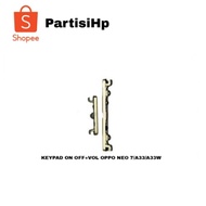 Keypad ON OFF VOLUME OPPO NEO 7 A33 A33W