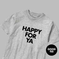 Challengers Shirt HAPPY FOR YA T-shirt D41 | GoodTee
