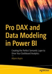Pro DAX and Data Modeling in Power BI Adam Aspin