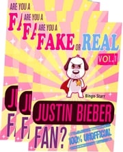 Are You a Fake or Real Justin Bieber Fan? Bundle Version: Red and Yellow and Blue - The 100% Unofficial Quiz and Facts Trivia Travel Set Game Bingo Starr