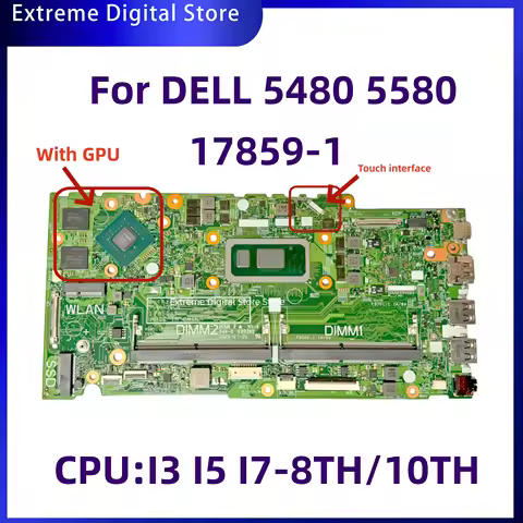 17859-1 is suitable for DELL 5480 5580 laptop motherboard, CPU: I3/I5/I7-8TH/10TH GPU generation tou