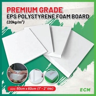 PREMIUM GRADE  60CM X 60CM (1/2" - 2" THK) HIGH DENSITY EXPANDED POLYSTYRENE/ EPS BOARD / LIGHTWEIGH