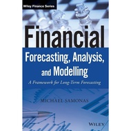 Financial Forecasting, Analysis, and Modelling: A Framework for Long-Term Forecasting [Paperback]