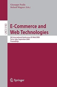 E-Commerce and Web Technologies: 9th International Conference, EC-Web 2008 Turin, Italy, September 3